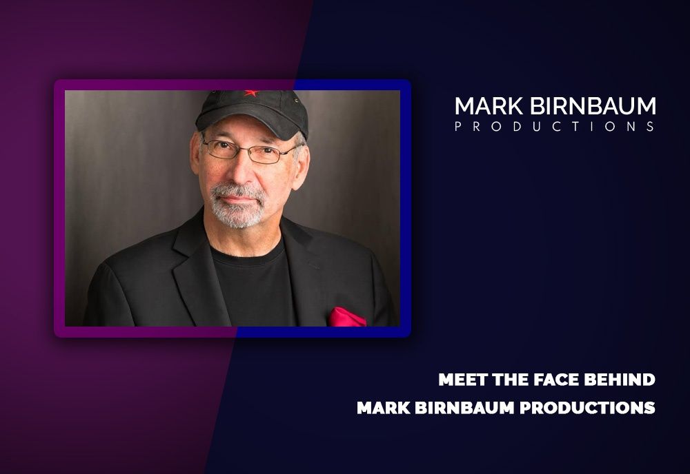 Meet The Face Behind Mark Birnbaum Productions