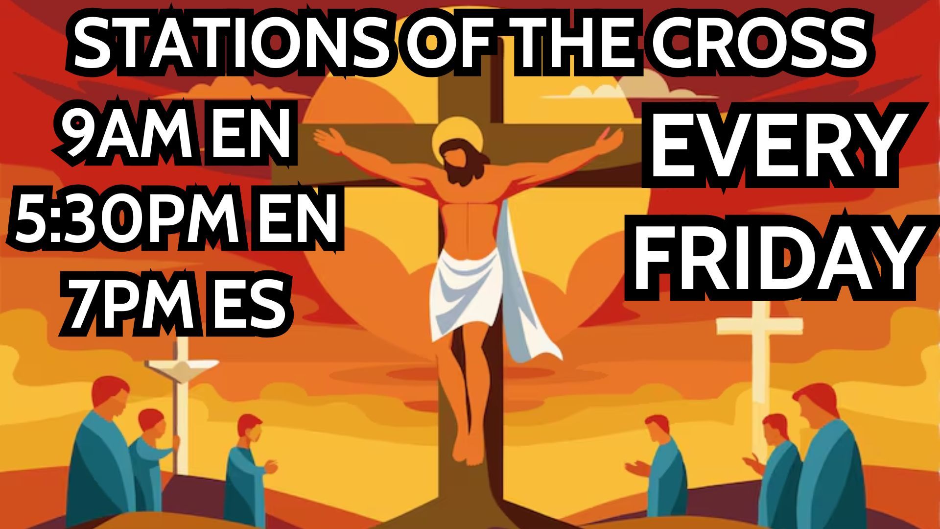 Stations of the Cross flyer with times (9AM, 5:30PM, 7PM) every Friday, featuring a depiction of Jesus on the cross.