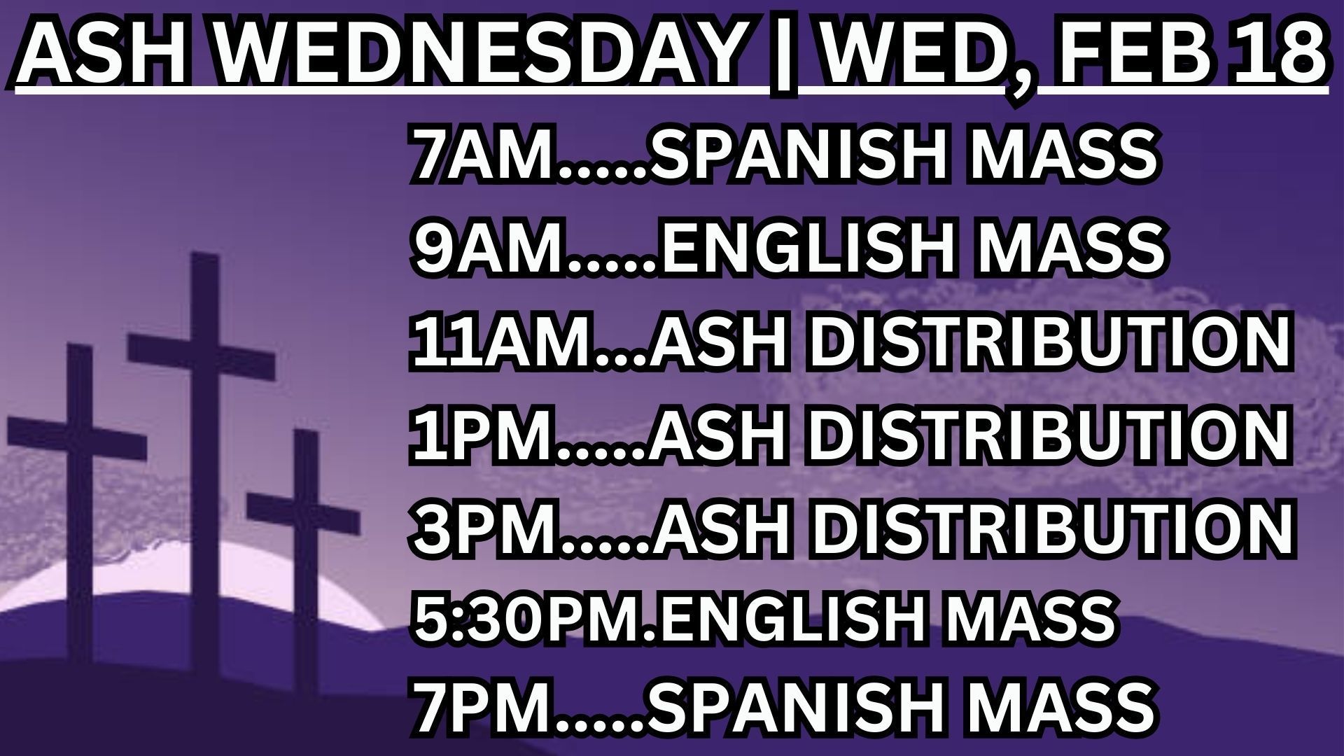 Ash Wednesday schedule: Masses and ash distribution times. Purple background, three crosses.