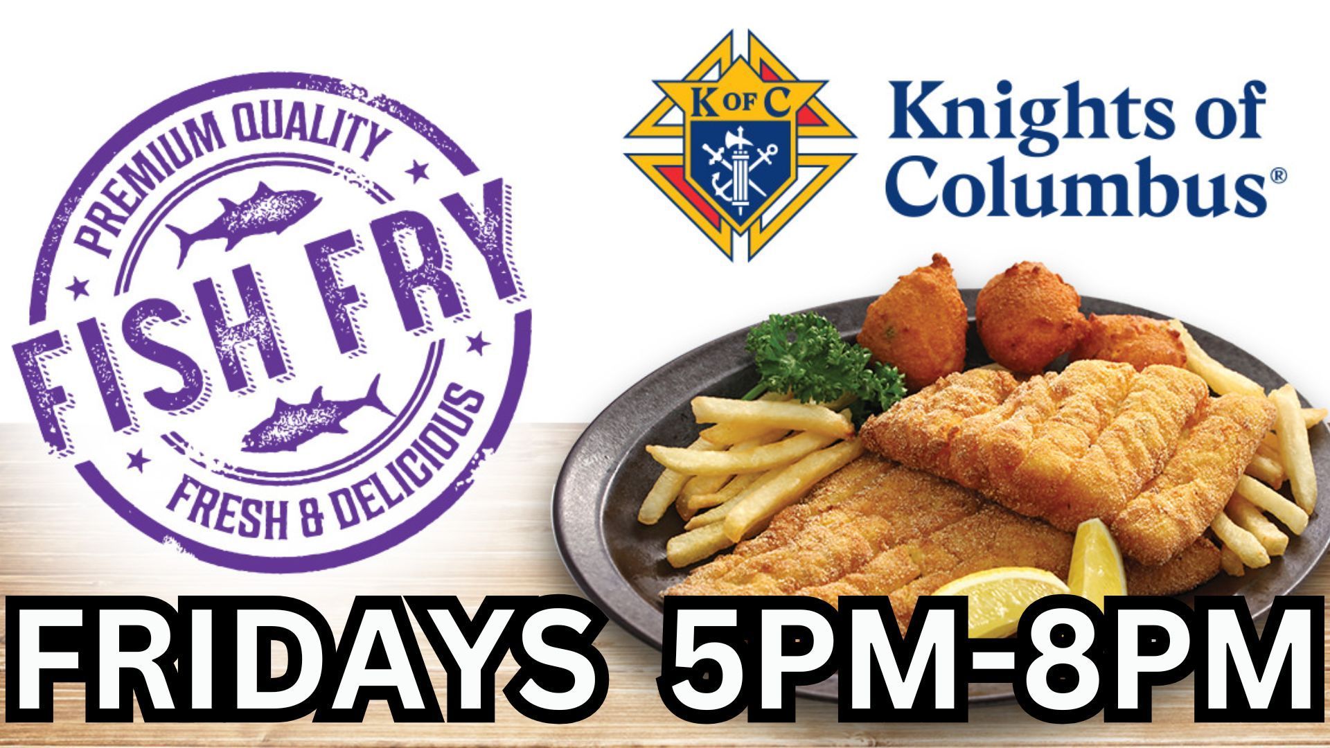 Knights of Columbus Fish Fry, Fridays 5 PM - 8 PM, featuring a plate of fried fish, fries, and hush puppies.