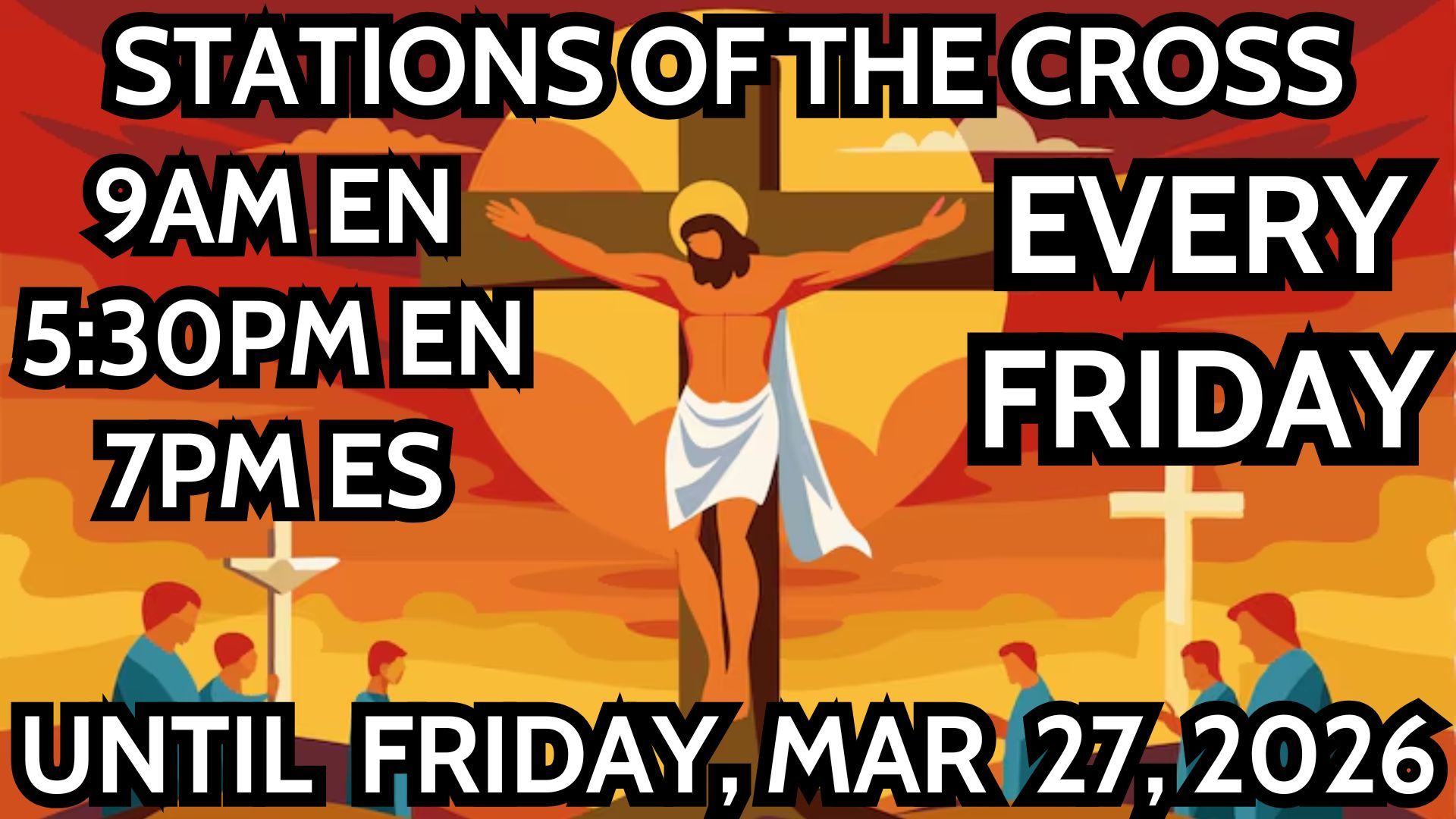 Stations of the Cross flyer with times (9AM, 5:30PM, 7PM) every Friday, featuring a depiction of Jesus on the cross.