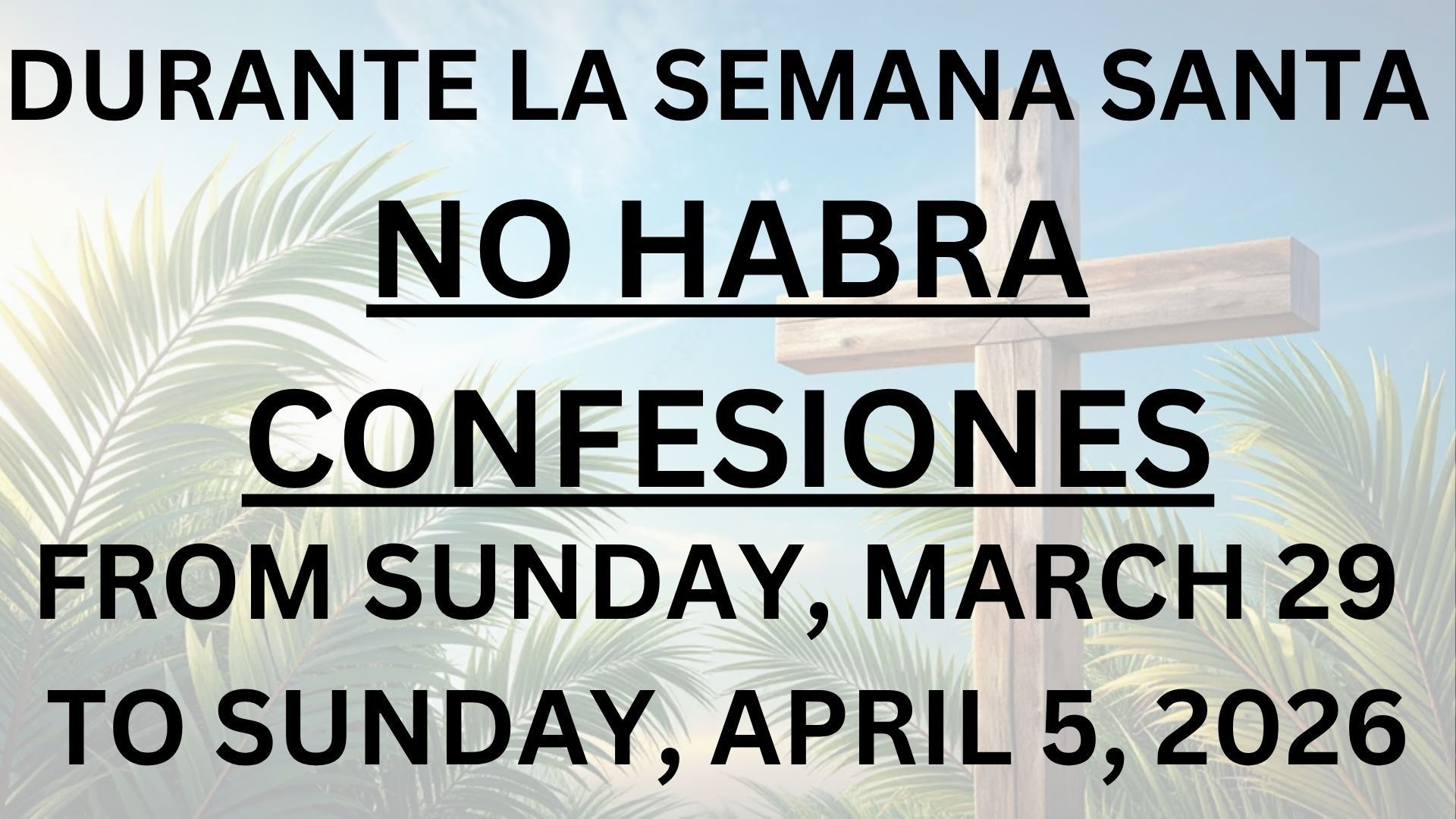 Announcement: No confessions during Holy Week, from Sunday, March 29 to Sunday, April 5, 2026. Background shows a cross.