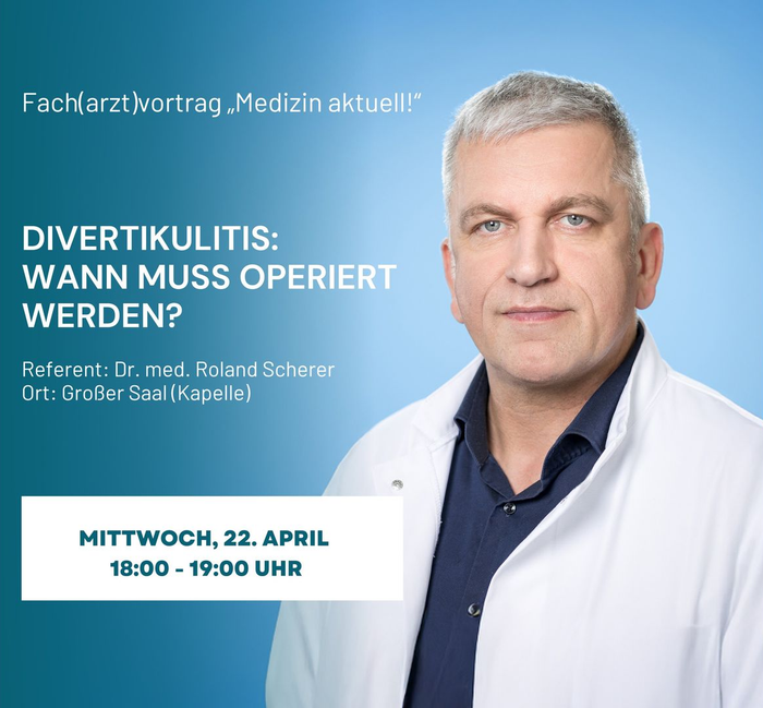 Ankündigung eines medizinischen Vortrags zum Thema Divertikulitis mit Dr. Roland Schener, Mittwoch, 22. April, 18:00–19:00 Uhr in der Kapelle.