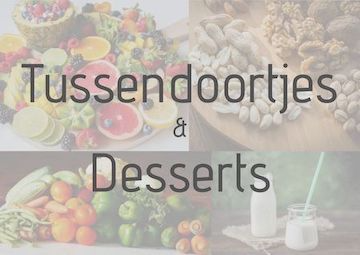 Overzicht recepten & ideeën voor tussendoortjes & desserts