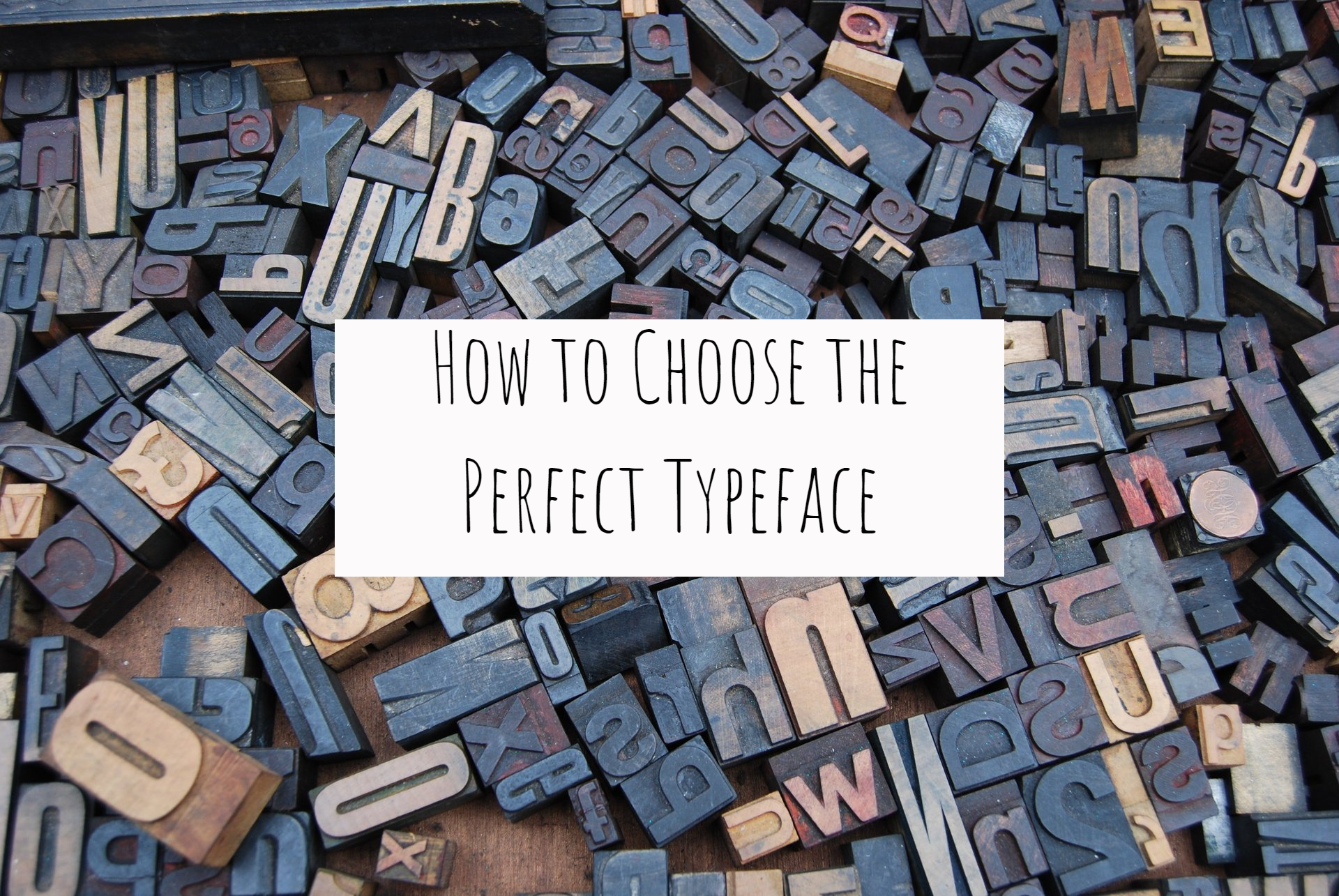 How to Choose the Perfect Typeface (Font Style)