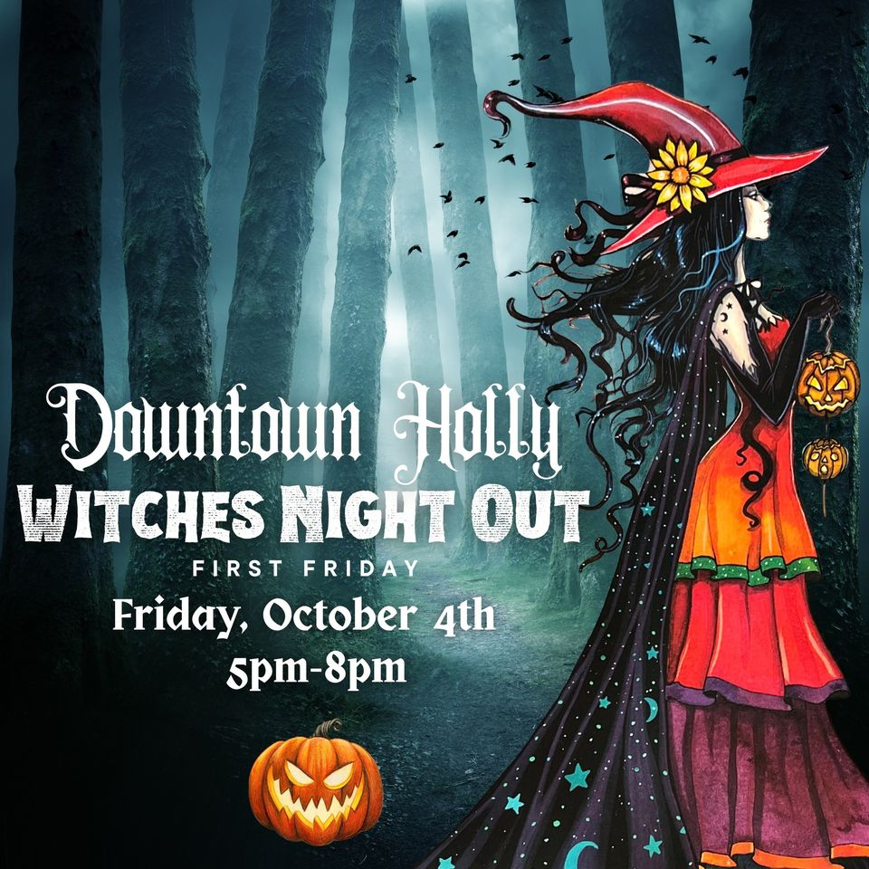 A poster for downtown holly witches night out on friday october 4th