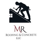 MR Roofing and Concrete LLC