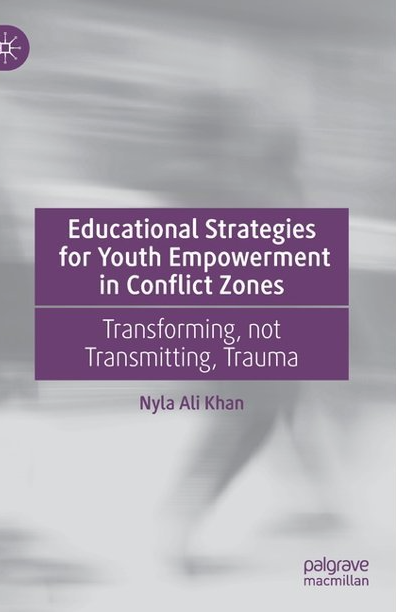 Educational Strategies for Youth Empowerment in Conflict Zones: Transforming, Not Transmitting, Trauma