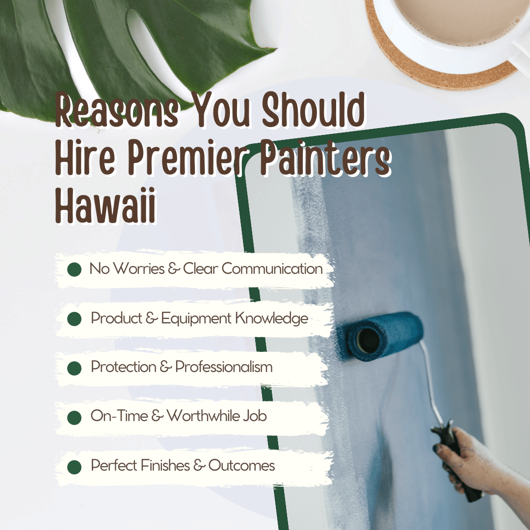 reasons why you should hire Premier Painters Hawaii Infographic