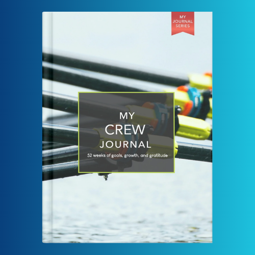 Journal cover: "My Crew Journal" with rowboat in the background. 52 weeks of sports, growth, and gratitude.