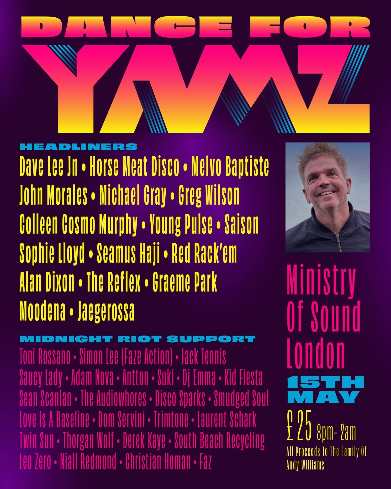 Een poster voor een dance for yamz-evenement in Londen
#davelee #joeynegro #horsemeatdisco #melvobaptiste #johnmorales #michaelgray #gregwilson #colleencosmomurphy #youngpulse #saison #sophielloyd #seamushaji #redrackem #alandixon #thereflex #graemepark #moodena #jaegerossa #fazeaction #suacylady #adamnove #sukisoul #djemma #seanscanlan #theaudiowhores #discosparks #richardmarinus #smudgedsoul #loveisabaseline #faz