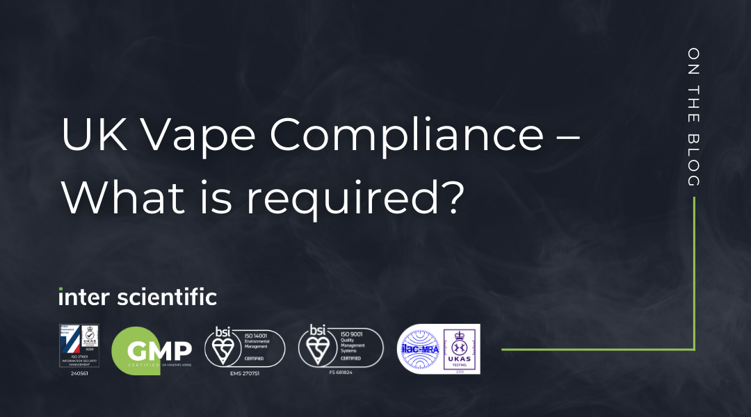 UK Vape Compliance What is required?