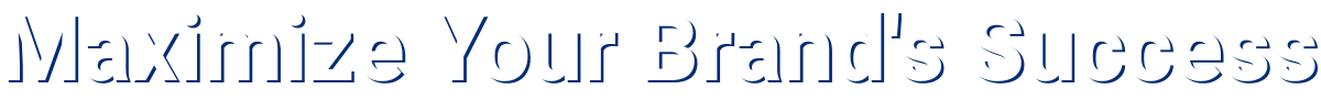 Maximize your brand's success text image.