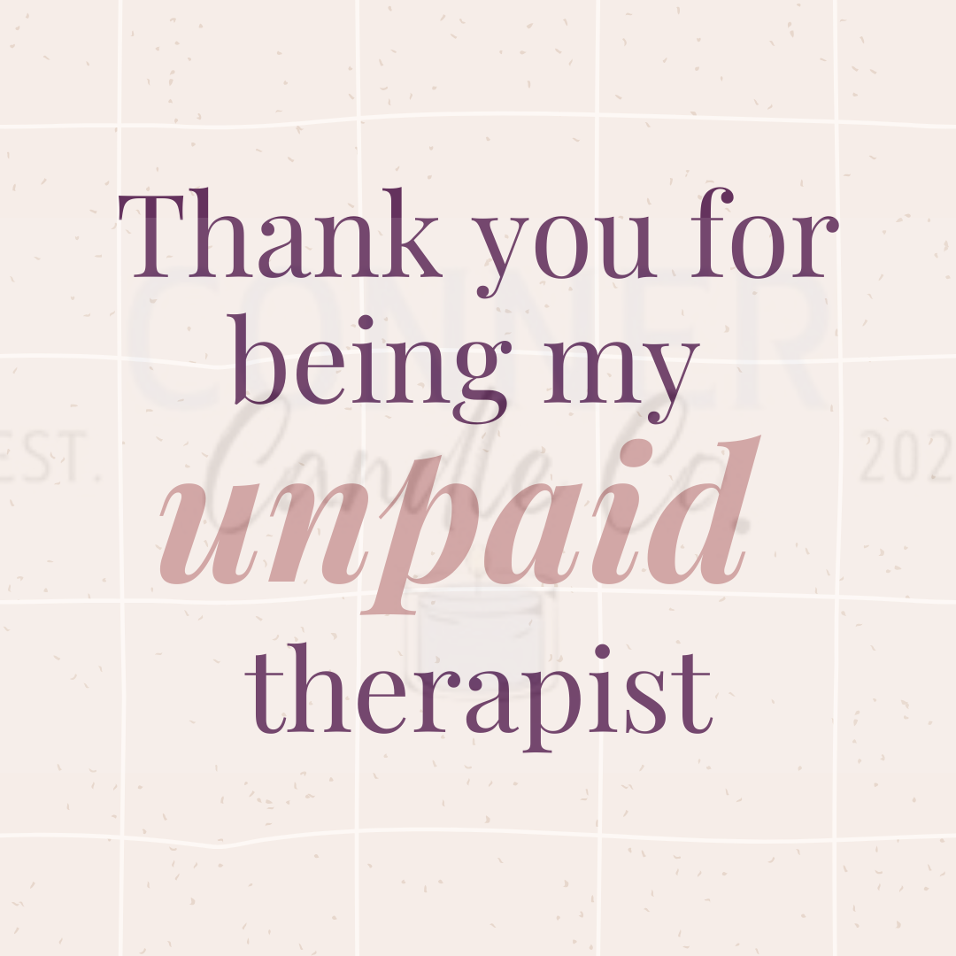 Text reads: "Thank you for being my unpaid therapist," in dark purple and rose text, on a light patterned background.