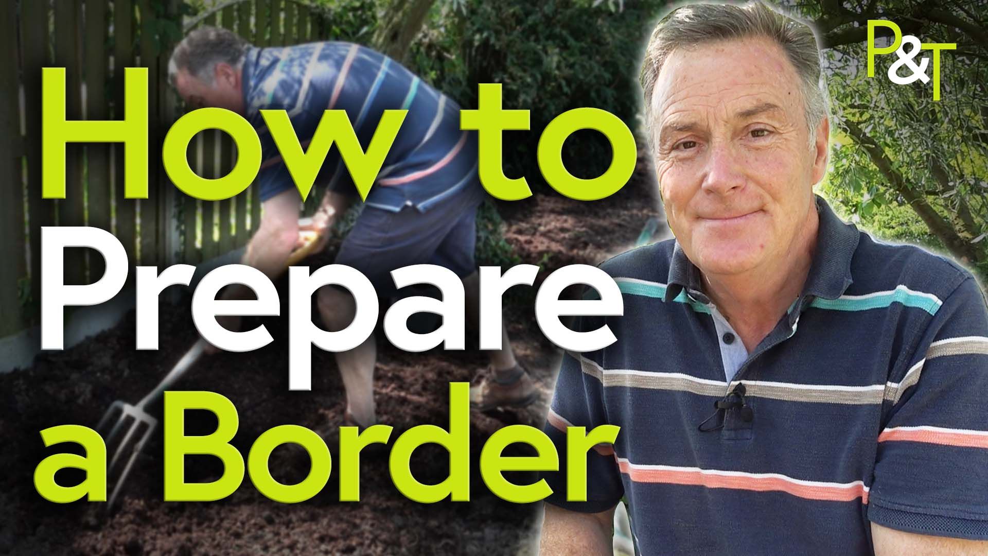 Martin Fish on the left of frame - behind him is an image of Martin forking a garden flower bed with a garden fork. The words 'How to Prepare a Border' are picked out in white and green.