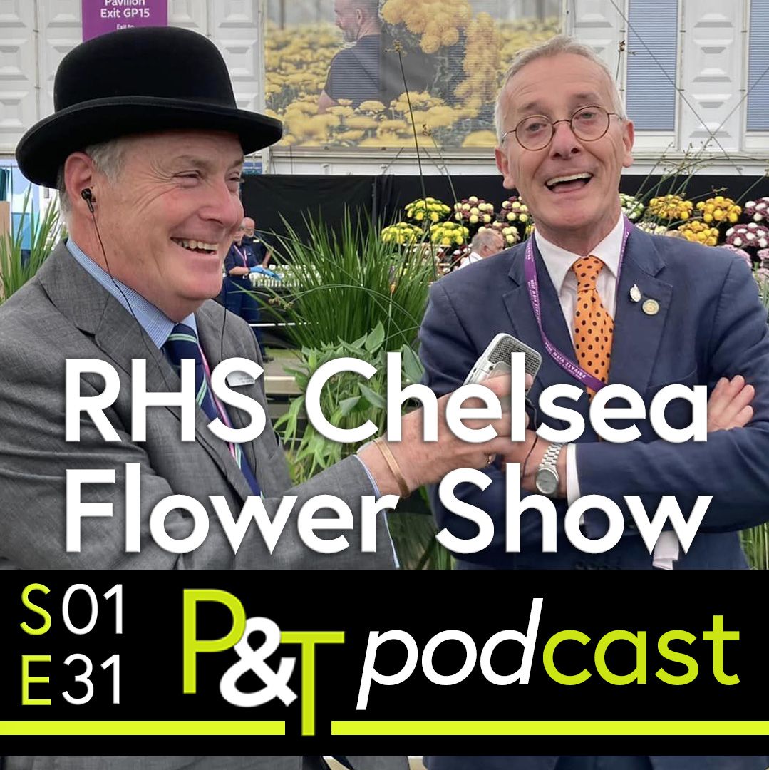 Martin and fellow RHS judge James Alexander Sinclair at Chelsea. Martin wears his judges bowler hat and both are laughing. The text below says RHS Chelsea Flower Show and the details of the episode and PT logo in green and white.
