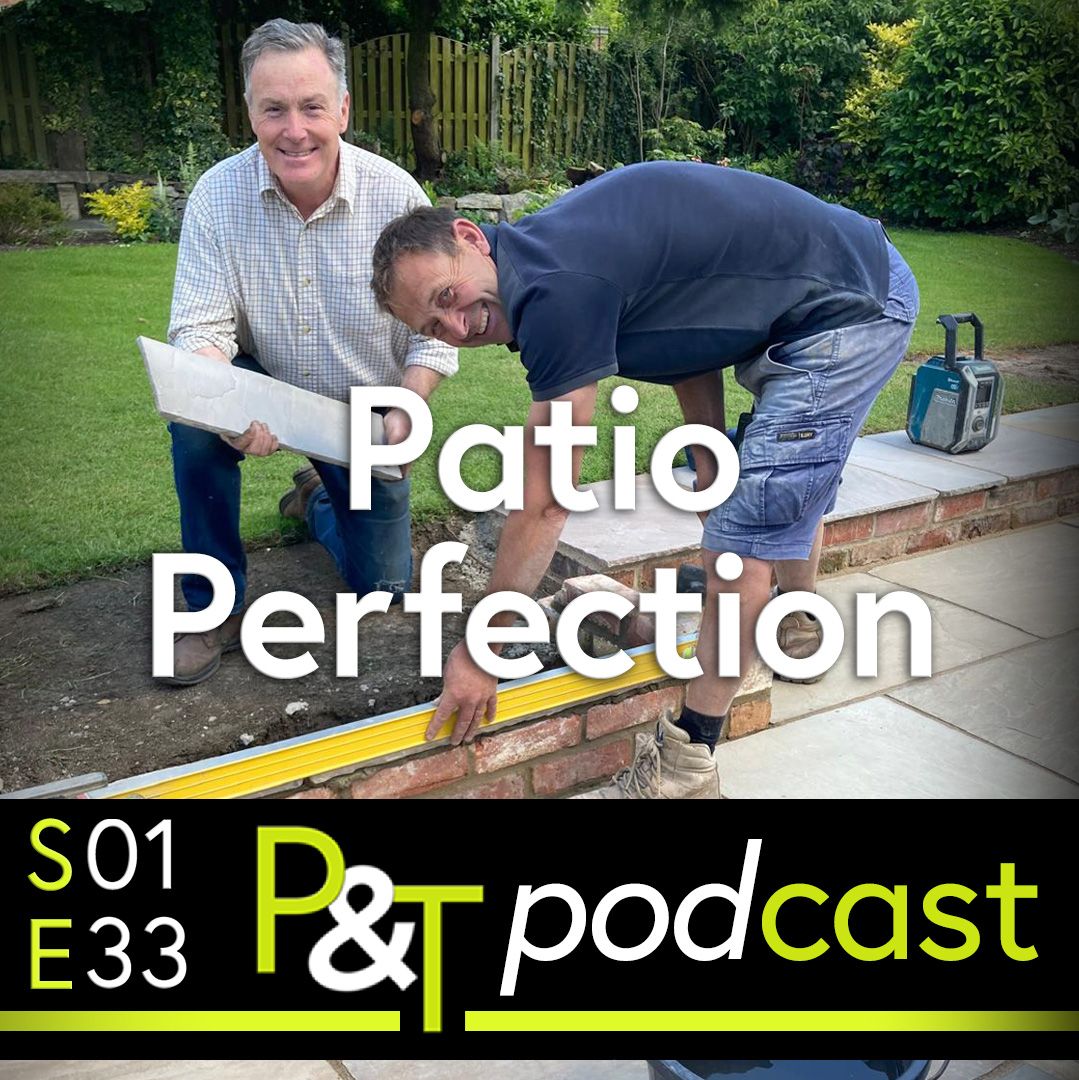 Martin and Adam Tomlinson with a spirit level working on a patio in Martins garden. The text Patio Perfection and the PT logo and episode details in green and white