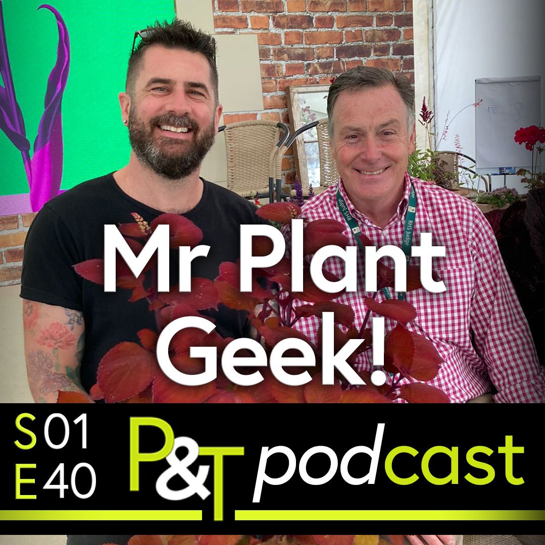 Michael Perry (AKA Mr Plant Geek) stands next to Martin Fish. The text Mr Plant Geek in white and the episode details and PT logo in green and white.