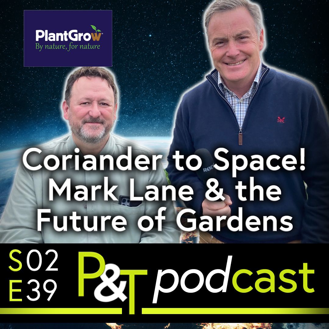 Mark Lane and Martin Fish superimposed over an earth rise style space picture with dark skies and stars. The text Coriander to Space Mark Lane and the Future of Gardens in white text with the PT logo and episode details in green and white.