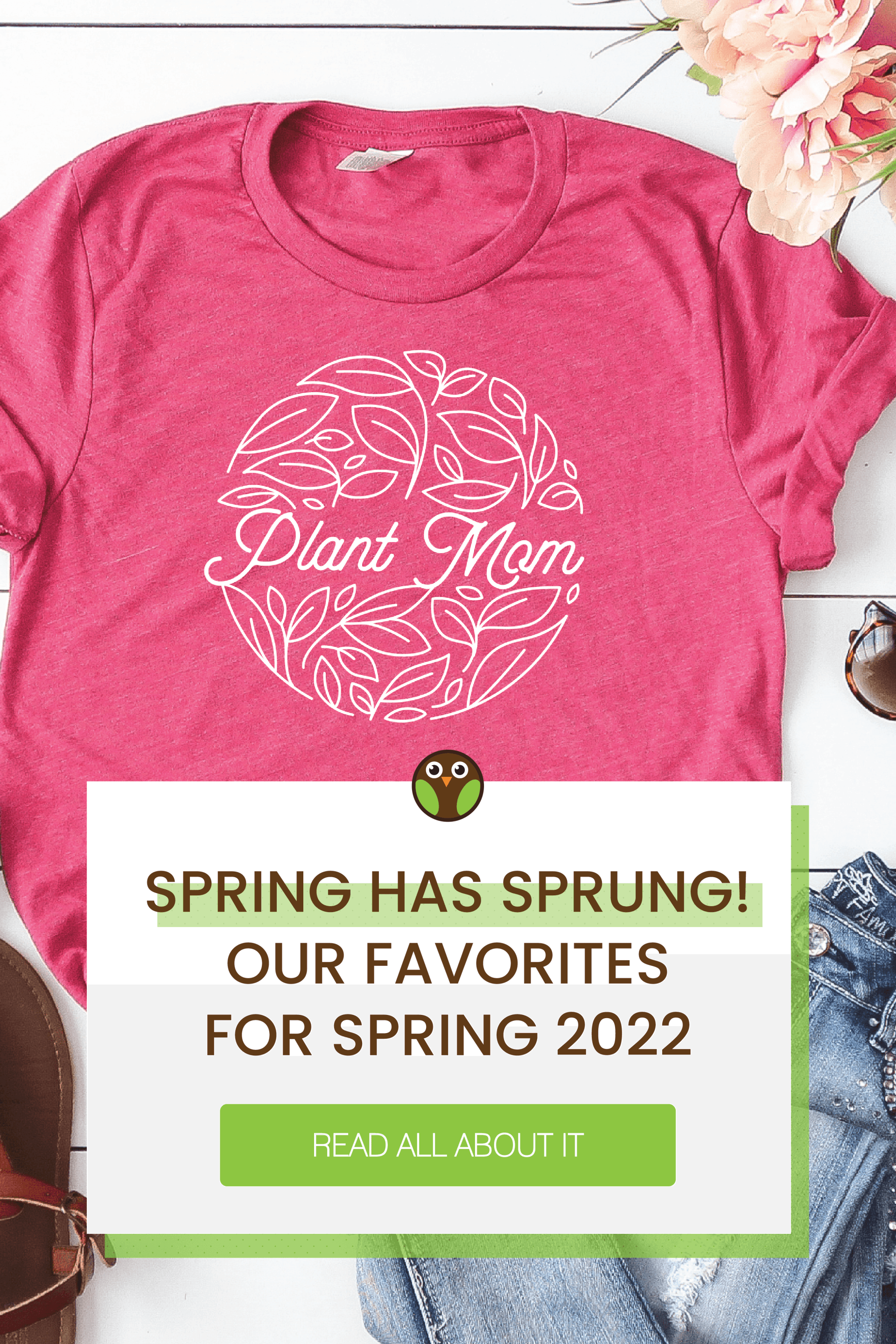 Spring has Sprung! Our favorites for Spring 2022