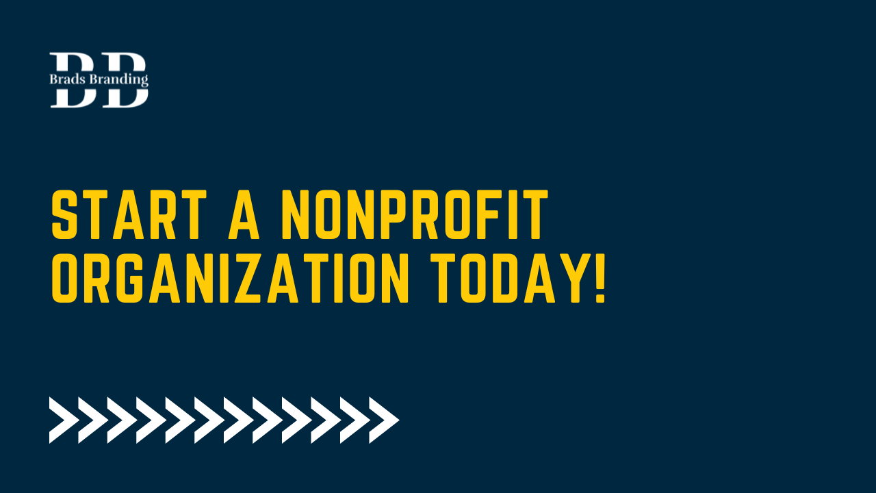 Start A Nonprofit Organization Today!