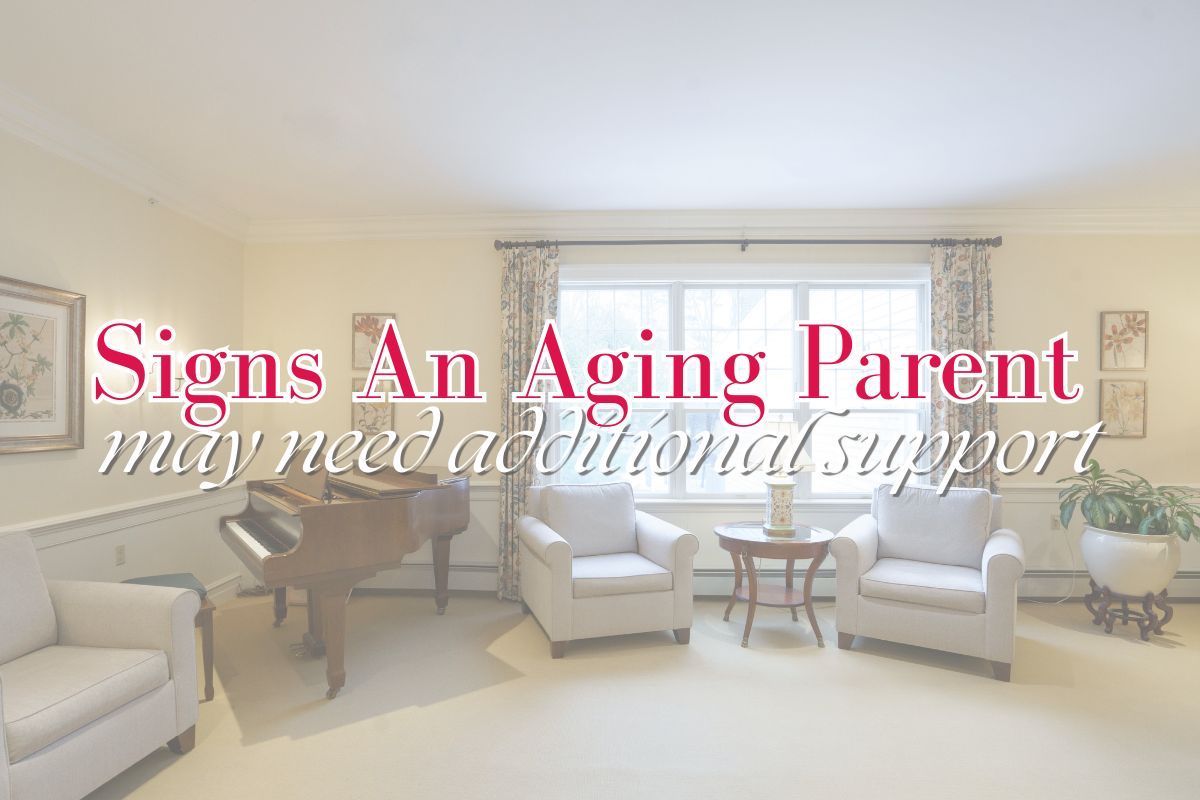 Signs an Aging Parent May Need Additional Support