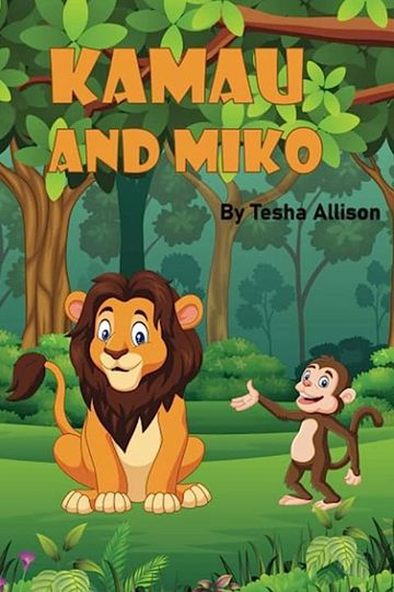 A lion and a monkey are on the cover of a book named Kamau and Miko by Tesha Allison.