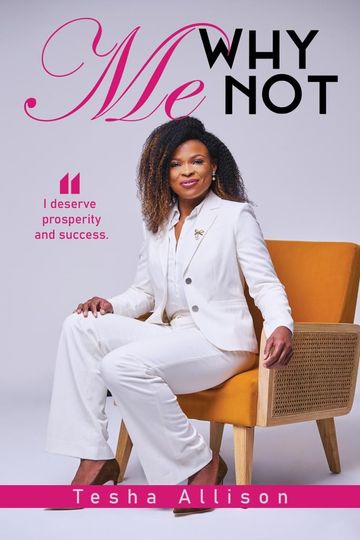 A woman in a white suit is sitting in a chair on the cover of Why Not Me by Tesha Allison.