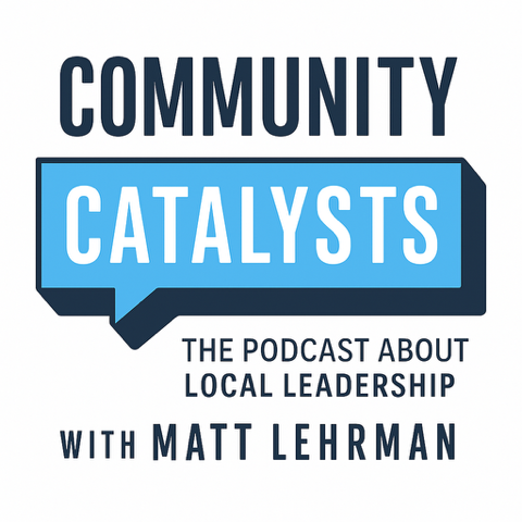 Community Catalysts Podcast, hosted by Matt Lehrman.