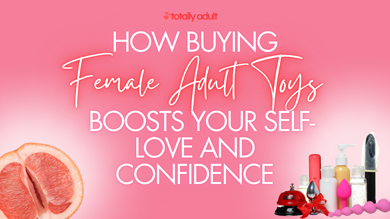 Buying female adult toys can boost self-love and confidence, promoting sexual well-being.