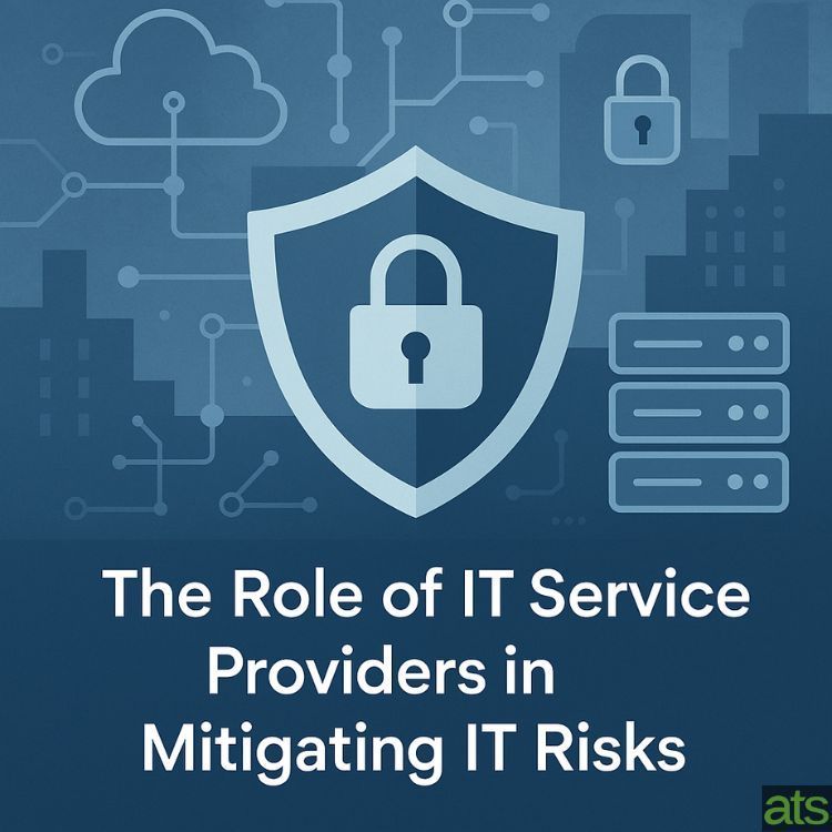 The Role of IT Service Providers in Mitigating IT Risks