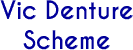 Vic Denture Scheme