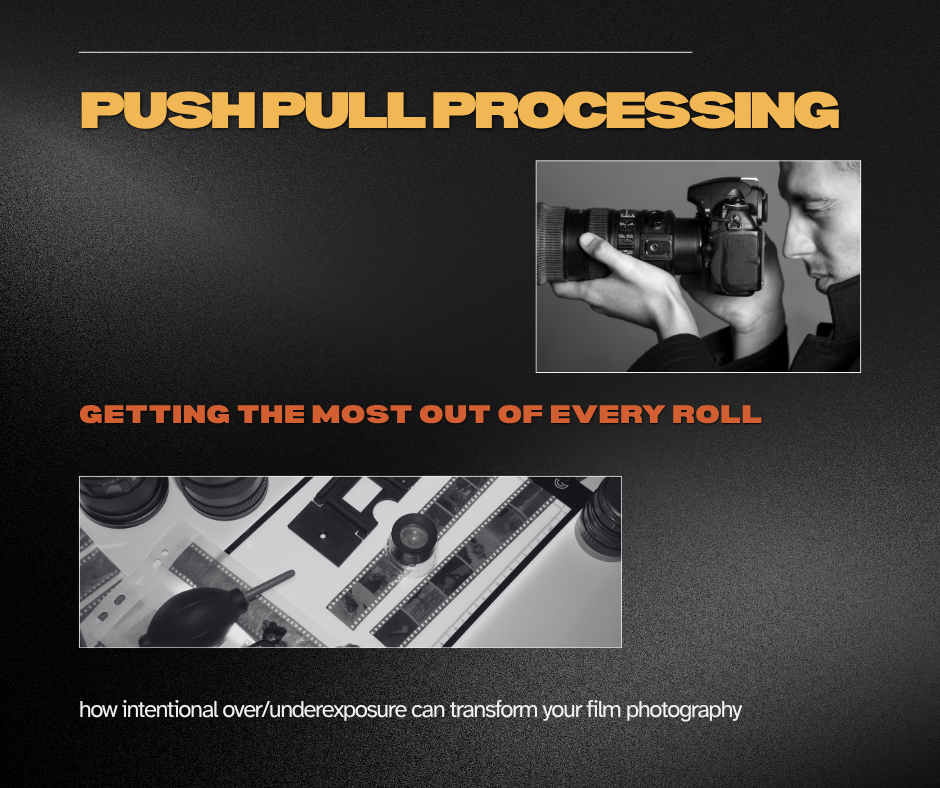 Push & Pull Film Processing Explained | Annex Photo Toronto