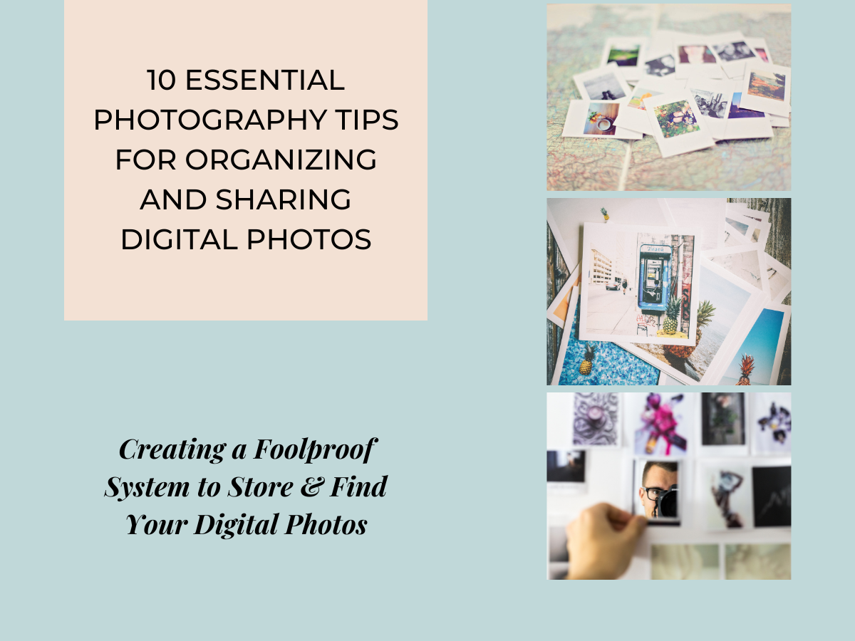 10 Photography Tips for Organizing and Sharing Digital Photos blog image