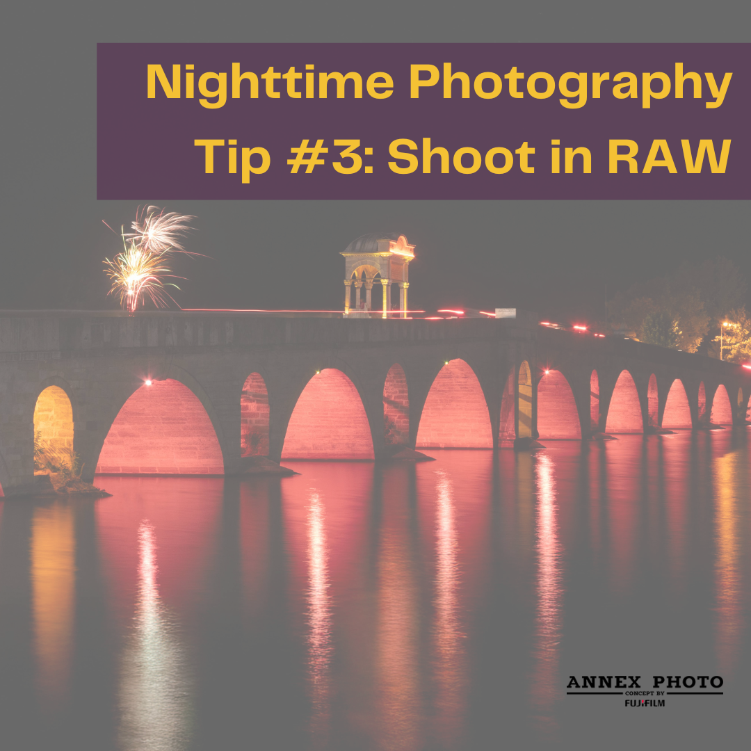 Nighttime Photography Tips and Tricks Blog 3. Shoot in Raw | Annex Photo by Fujifilm Toronto Canada Nighttime Photography Tips and Tricks Blog 3. Shoot in Raw | Annex Photo by Fujifilm Toronto Canada