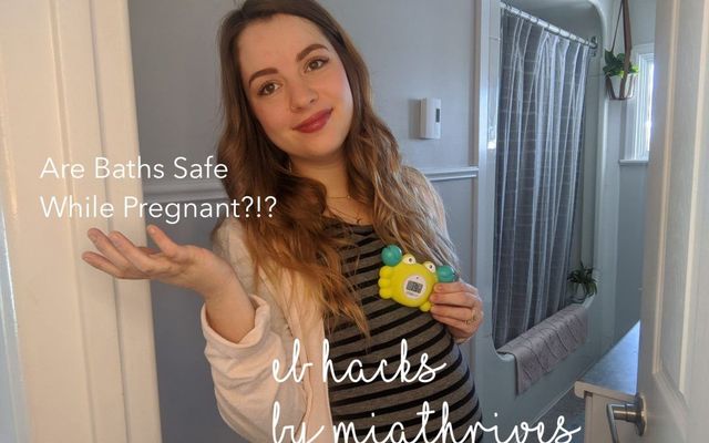 EB Hacks- Pregnancy & Baths