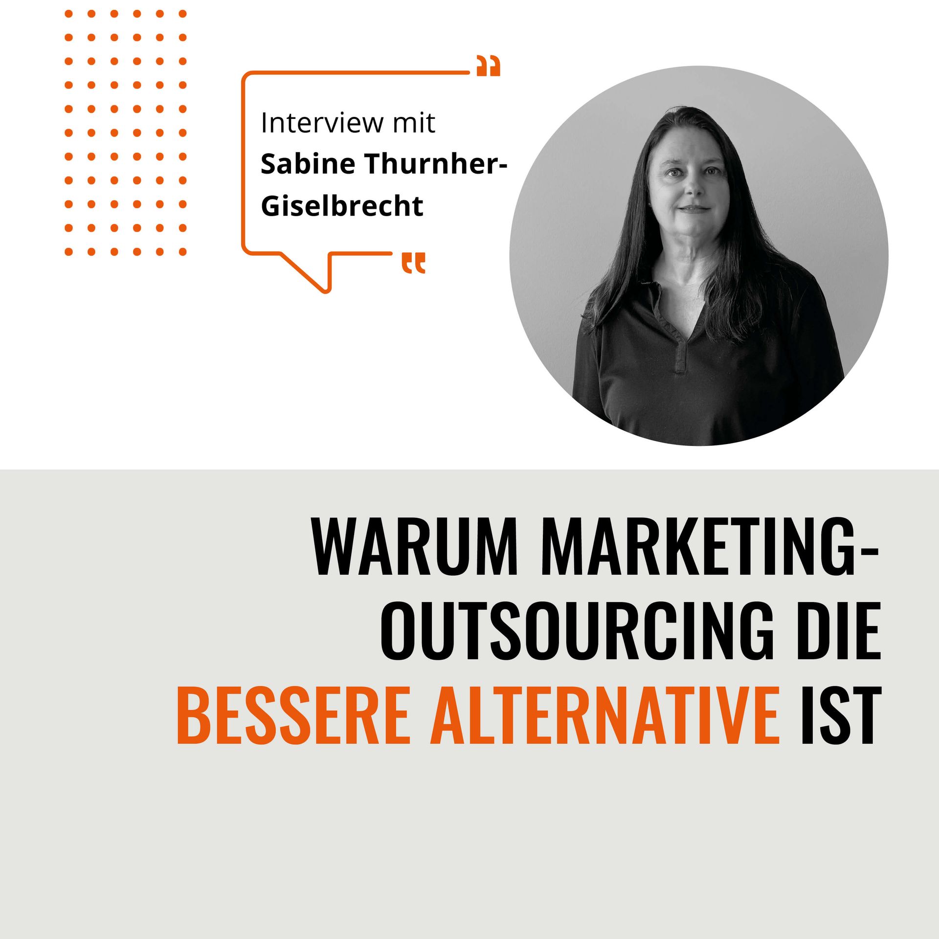 Warum Marketing-Outsourcing die bessere Alternative ist – Interview mit Sabine Thurnher-Giselbrecht