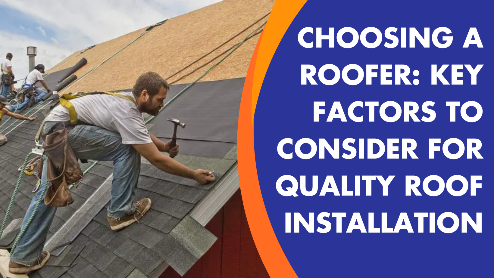 Choosing a Roofer: Key Factors To Consider for quality room installation