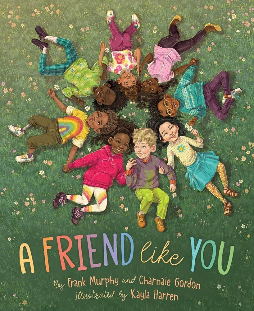 Image of the cover of the book A Friend like you by Frank Murphy and Charnaie Gordon, illustrated by Kayla Harren
