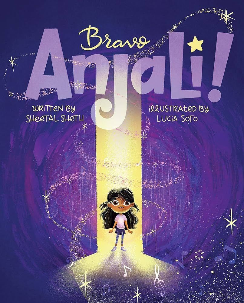 image of the cover of the book Bravo Anjalie by Sheetal Sheth, Illustrated by Lucia Soto