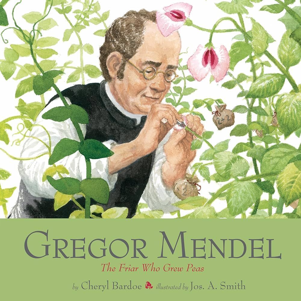 Image of the cover of the book Gregor Mendel: The Friar Who Grew Peas by Cheryl Bardot, Illustrated by Jos. A. Smith