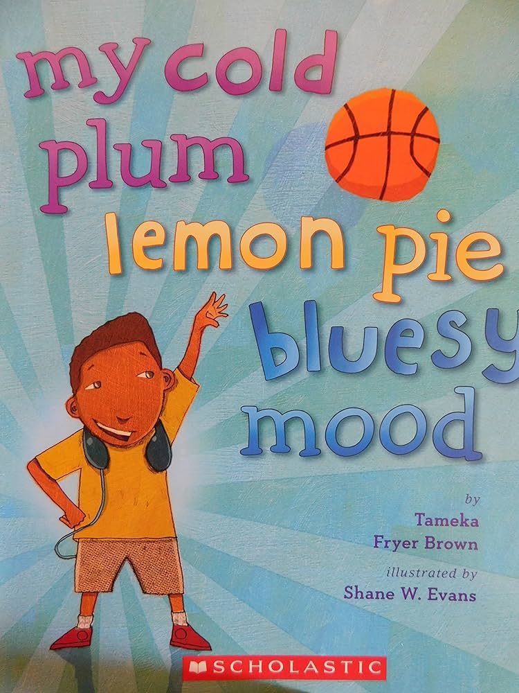 Image of the cover of the book My Cold Plum Lemon Pie Bluesy Mood by Tameka Fryer Brown, Illustrated by Shane W. Evans