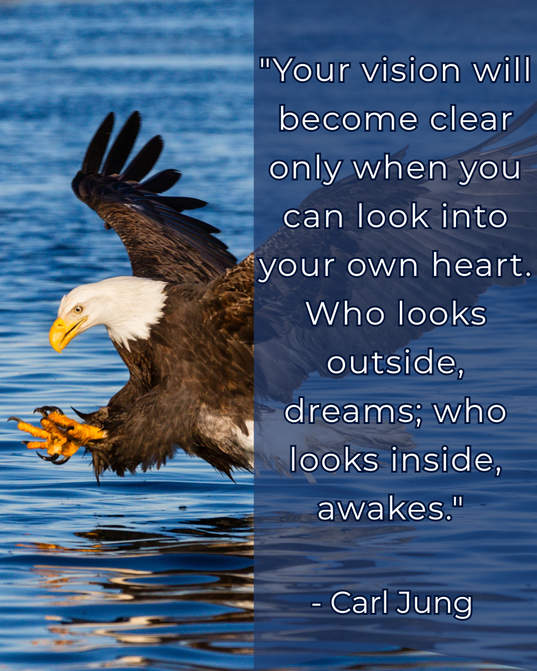 A bald eagle is flying over a body of water with a quote by carl jung