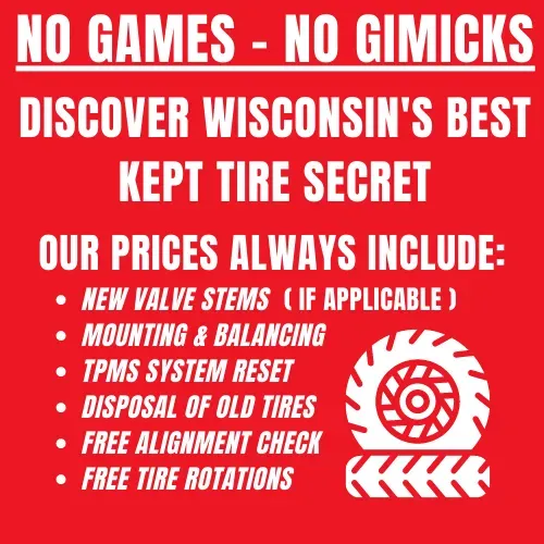 A red sign that says no games no gimicks discover wisconsin 's best kept tire secret