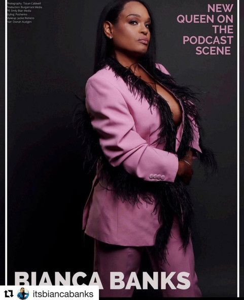 Bianca banks is a new queen on the podcast scene