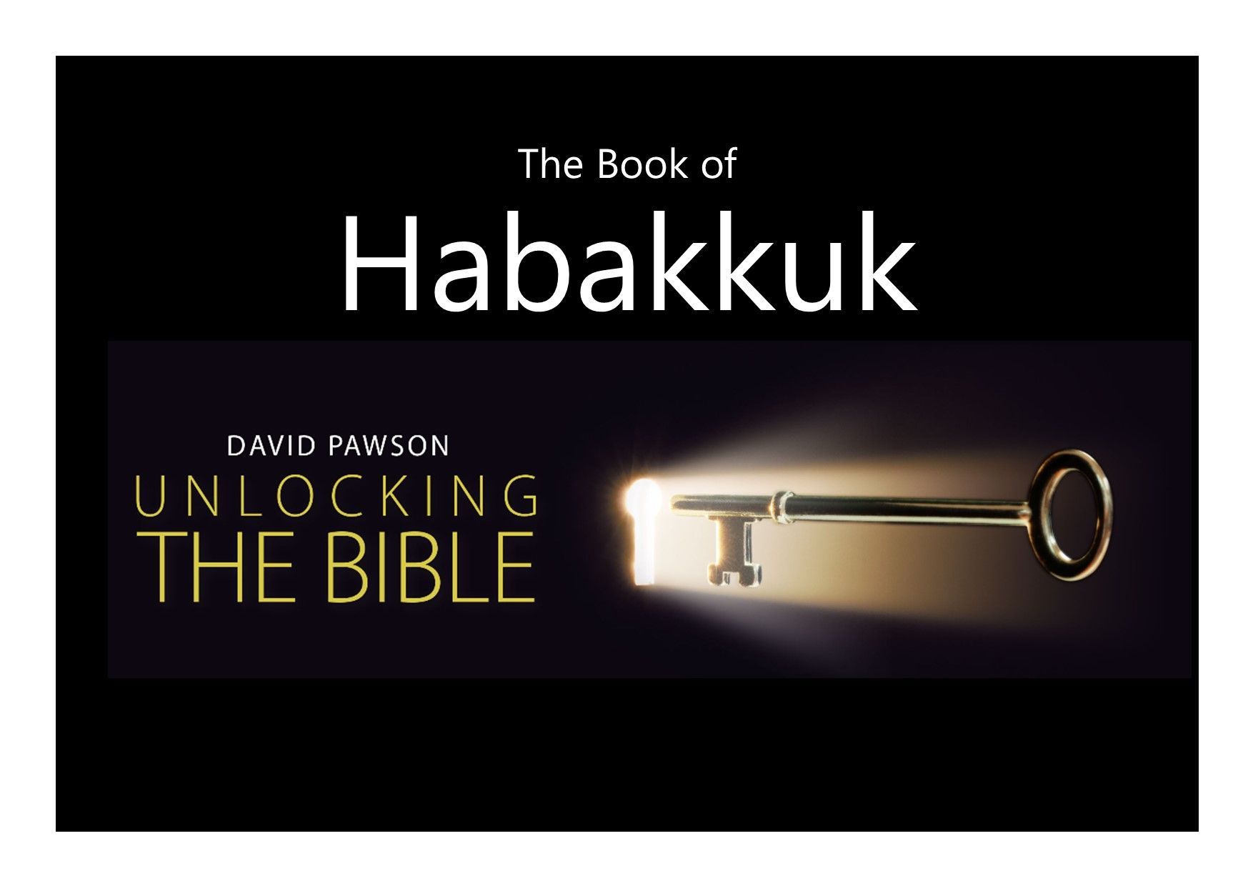 Unlocking the Bible Series with David Pawson Habakkuk