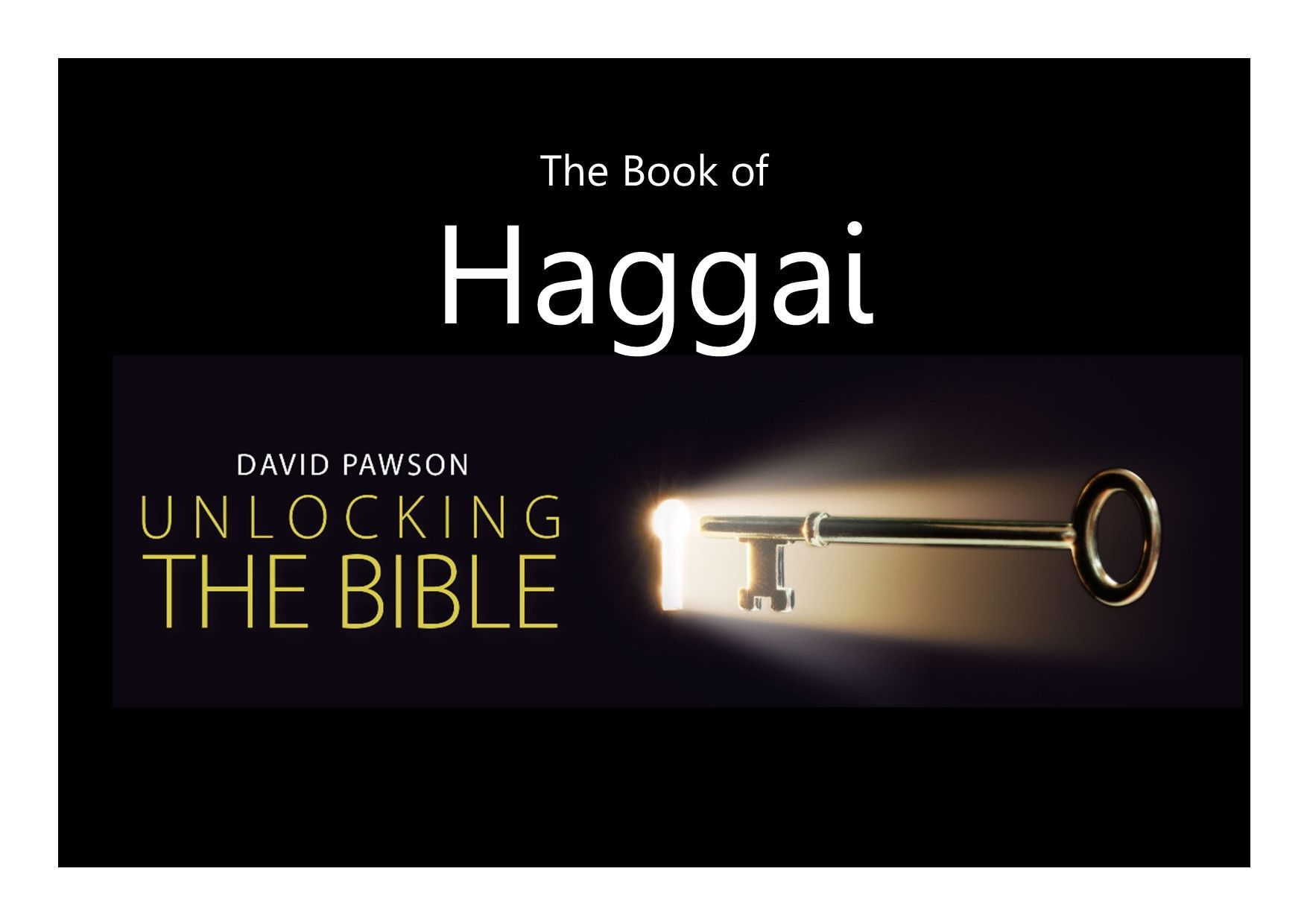 Unlocking the Bible Series with David Pawson Haggai