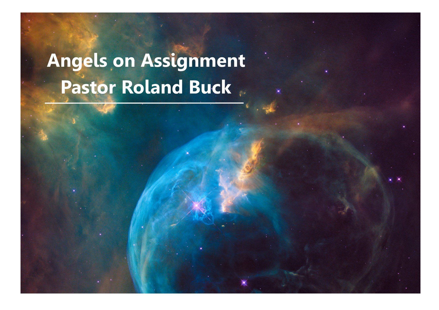 Roland Buck and Angels on Assignment