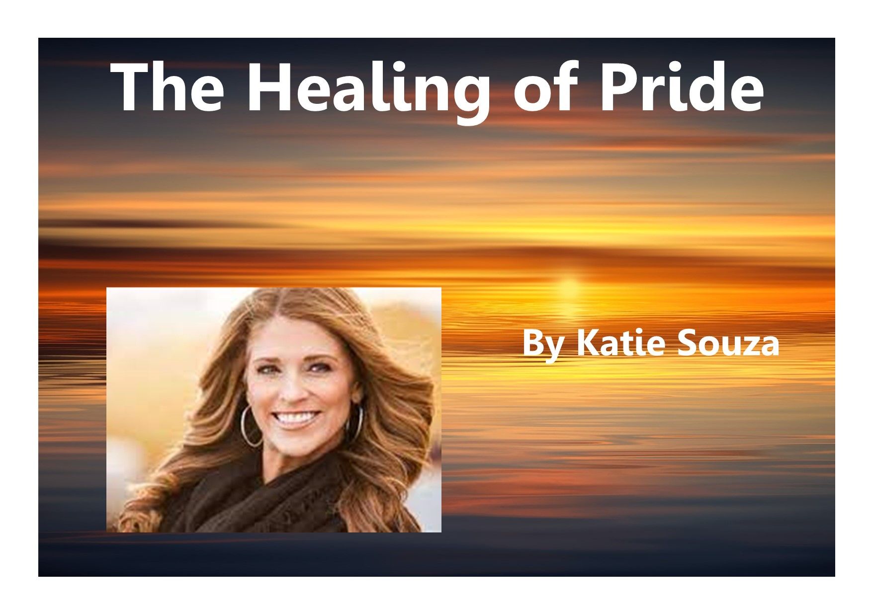 Katie Souza The Healing of Pride