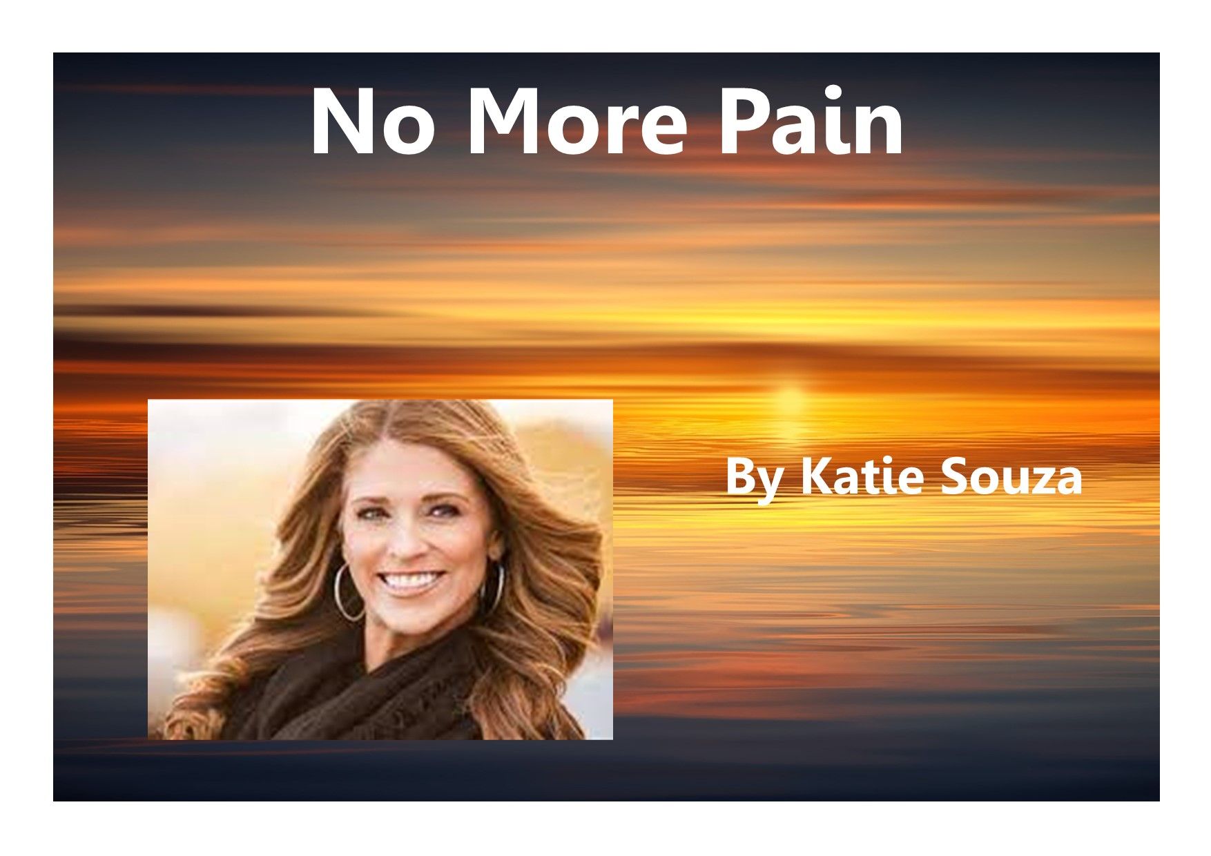 Katie Souza No More Pain